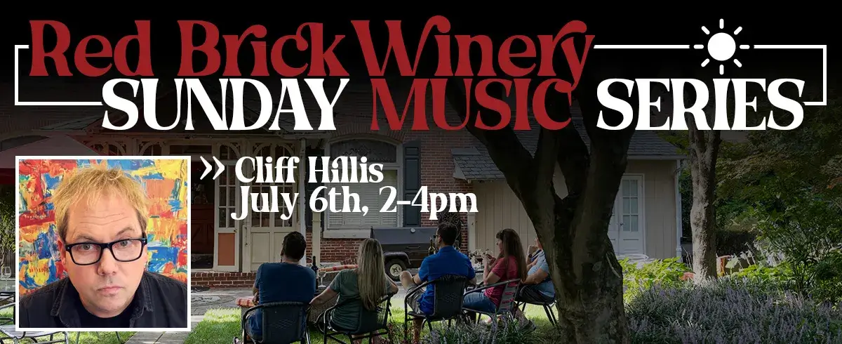 Red Brick Winery Sunday Music Series poster featuring Cliff Hillis performing on July 6 from 2–4 PM.